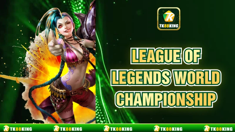 League Of Legends World Championship Đỉnh Cao Của Game Thủ