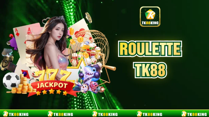 Roulette - Trải Nghiệm Game Trực Tuyến Đỉnh Cao Hiện Nay